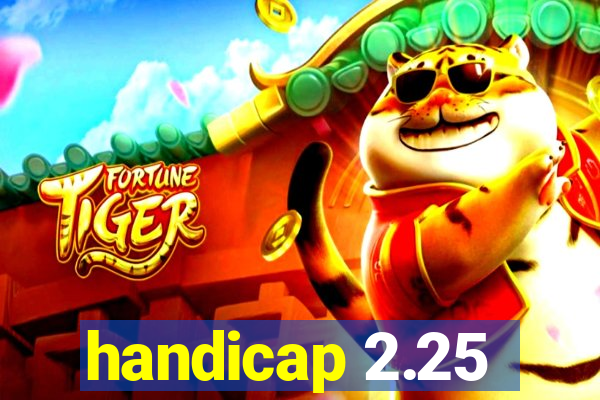 handicap 2.25